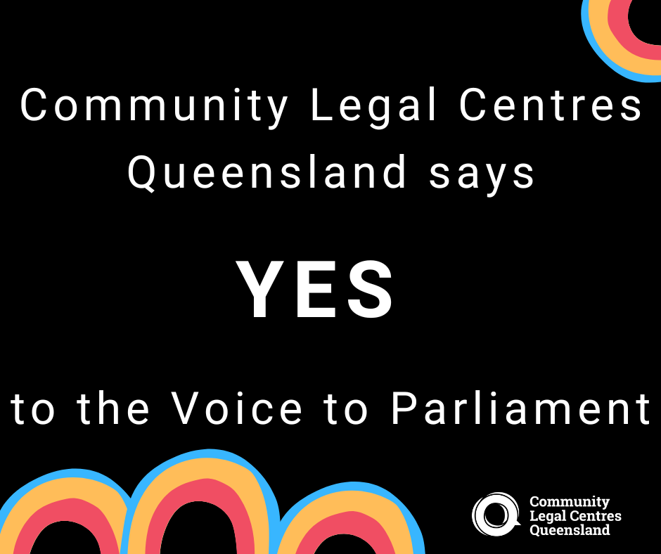 Community Legal Centres Queensland say YES to the Voice to Parliament